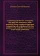 A summary of the law of marine, fire and life insurance: with practical forms, modern cases and computing rules, designed for the guidance of . and the convenience of the legal profession, Charles Carroll Bonney 