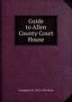Guide to Allen County Court House, Georgiana W. 1855-1942 Bond 