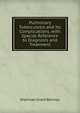 Pulmonary Tuberculosis and Its Complications, with Special Reference to Diagnosis and Treatment, Sherman Grant Bonney 
