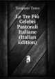 Le Tre Piu Celebri Pastorali Italiane (Italian Edition), Torquato Tasso 