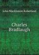 Charles Bradlaugh, John Mackinnon Robertson 