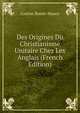 Des Origines Du Christianisme Unitaire Chez Les Anglais (French Edition), Gaston Bonet-Maury 