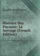 Histoire Des Paysans: Le Servage (French Edition), Eugene Bonnemere 