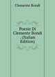 Poesie Di Clemente Bondi . (Italian Edition), Clemente Bondi 