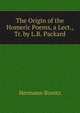The Origin of the Homeric Poems, a Lect., Tr. by L.R. Packard, Hermann Bonitz 