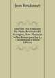 Les Vies Des Evesques Du Mans, Restituees Et Corrigees, Avec Plusieurs Belles Remarques Sur La Chronologie (French Edition), Jean Bondonnet 