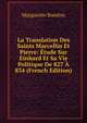 La Translation Des Saints Marcellin Et Pierre: Etude Sur Einhard Et Sa Vie Politique De 827 A 834 (French Edition), Marguerite Bondois 