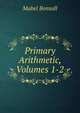 Primary Arithmetic, Volumes 1-2, Mabel Bonsall 