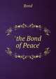 'the Bond of Peace'., Bond 