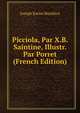 Picciola, Par X.B. Saintine, Illustr. Par Porret (French Edition), Joseph Xavier Boniface 