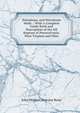 Petroleum, and Petroleum Wells .: With a Complete Guide Book and Description of the Oil Regions of Pennsylvania, West Virginia and Ohio, John Herbert Aloysius Bone 