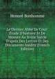 Le Dernier Abb? De Cour: ?tude D'histoire Et De Moeurs Au Xviiie Si?cle D'apr?s Des Lettres Et Des Documents In?dits (French Edition), Honore Bonhomme 