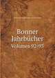 Bonner Jahrbcher. Volumes 92-93, Verein Altertumsfreunden Von Rheinlande 