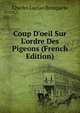 Coup D'oeil Sur L'ordre Des Pigeons (French Edition), Charles Lucian Bonaparte 