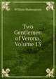 Two Gentlemen of Verona, Volume 13, Уильям Шекспир 