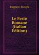 Le Feste Romane (Italian Edition), Ruggiero Bonghi 