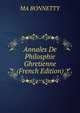 Annales De Philosphie Ghretienne (French Edition), MA BONNETTY 