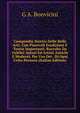Compendio Storico Delle Belle Arti: Con Piacevoli Erudizioni E Teorie Importanti, Raccolte Da Celebri Autori Ed Artisti Antichi E Moderni, Per Uso Dei . Di Ogni Colta Persona (Italian Edition), G A. Bonvicini 