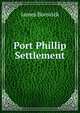 Port Phillip Settlement, James Bonwick 