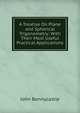 A Treatise On Plane and Spherical Trigonometry: With Their Most Useful Practical Applications, John Bonnycastle 