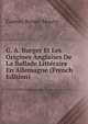 G. A. Burger Et Les Origines Anglaises De La Ballade Litteraire En Allemagne (French Edition), Gaston Bonet-Maury 