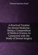 A Practical Treatise On Dental Medicine: Being a Compendium of Medical Science As Connected with the Study of Dental Surgery, Thomas Emerson Bond 