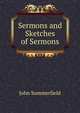 Sermons and Sketches of Sermons, John Summerfield 
