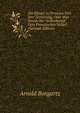Die Kl?ster in Preussen Und Ihre Zerst?rung, Oder Was Kostet Der "Kulturkampf" Dem Preussischen Volke? (German Edition), Arnold Bongartz 