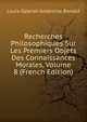 Recherches Philosophiques Sur Les Premiers Objets Des Connaissances Morales, Volume 8 (French Edition), Louis-Gabriel-Ambroise Bonald 