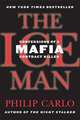 The Ice Man: Confessions of a Mafia Contract Killer, Philip Carlo 