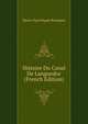 Histoire Du Canal De Languedoc (French Edition), Pierre-Paul Riquet Bonrepos 