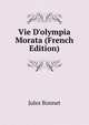 Vie D'olympia Morata (French Edition), Jules Bonnet 