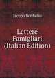 Lettere Famigliari (Italian Edition), Jacopo Bonfadio 