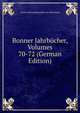Bonner Jahrbucher, Volumes 70-72 (German Edition), Verein Altertumsfreunden Von Rheinlande 
