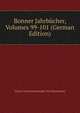 Bonner Jahrbucher, Volumes 99-101 (German Edition), Verein Altertumsfreunden Von Rheinlande 