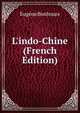L'indo-Chine (French Edition), Eugene Bonhoure 