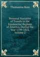 Personal Narrative of Travels to the Equinoctial Regions of America, During the Year 1799-1824, Volume 2, Thomasina Ross 