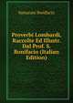 Proverbi Lombardi, Raccolte Ed Illustr. Dal Prof. S. Bonifacio (Italian Edition), Samarani Bonifacio 