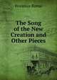 The Song of the New Creation and Other Pieces, Horatius Bonar 