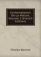 Contemplation De La Nature, Volume 1 (French Edition), Charles Bonnet 