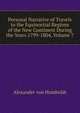 Personal Narrative of Travels to the Equinoctial Regions of the New Continent During the Years 1799-1804, Volume 7, Alexander von Humboldt 