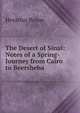 The Desert of Sinai: Notes of a Spring-Journey from Cairo to Beersheba, Horatius Bonar 
