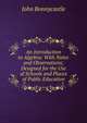 An Introduction to Algebra: With Notes and Observations; Designed for the Use of Schools and Places of Public Education, John Bonnycastle 