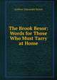 The Brook Besor: Words for Those Who Must Tarry at Home, Andrew Alexander Bonar 