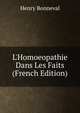 L'Homoeopathie Dans Les Faits (French Edition), Henry Bonneval 