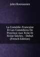 La Comedie-Francaise Et Les Comediens De Province Aux Xviie Et Xviiie Siecles.--Debut (French Edition), Jules Bonnassies 