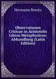 Observationes Criticae in Aristotelis Libros Metaphysicos: Abhandlung (Latin Edition), Hermann Bonitz 