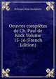 Oeuvres completes de Ch. Paul de Kock Volume 15-16 (French Edition), Bellanger Rene (bookplate) 