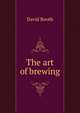 The art of brewing, David Booth 