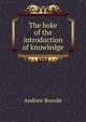 The boke of the introduction of knowledge, Andrew Boorde 
